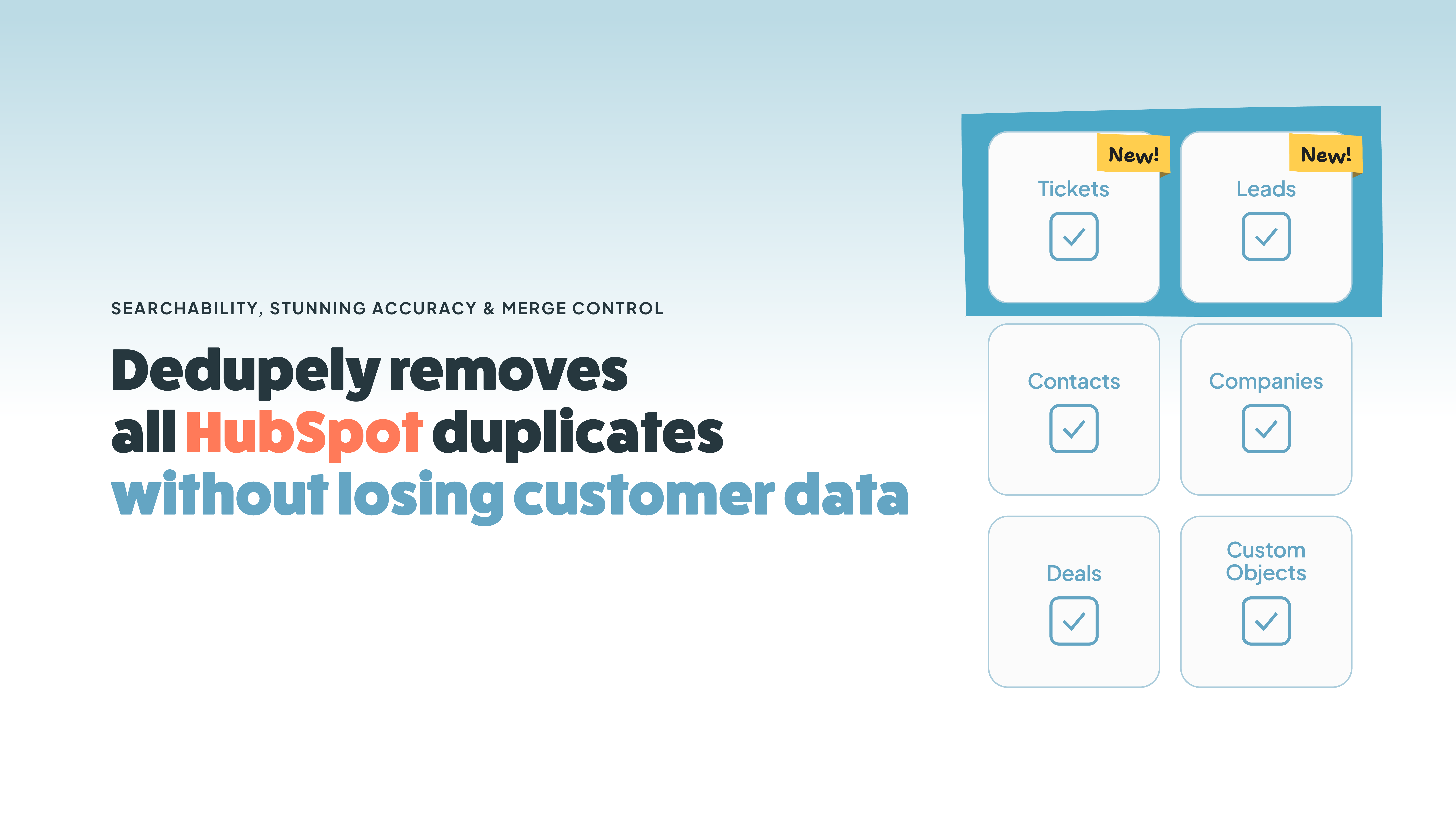 New to Dedupely: Sync and dedupe your HubSpot Tickets and Leads.
